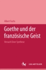 Image for Goethe und der franzosische Geist: Versuch einer Synthese