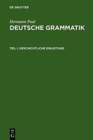Image for Deutsche Grammatik : Tl. I: Geschichtliche Einleitung, Tl. II: Lautlehre, Tl. III: Flexionslehre, Tl. IV: Syntax, Tl. V: Wortbildungslehre