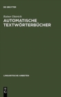 Image for Automatische Textworterbucher : Studien Zur Maschinellen Lemmatisierung Verbaler Wortformen Des Deutschen