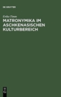Image for Matronymika im aschkenasischen Kulturbereich : Ein Beitrag zur Mentalitats- und Sozialgeschichte der europaischen Juden