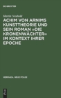 Image for Achim von Arnims Kunsttheorie und sein Roman Die Kronenw?chter im Kontext ihrer Epoche