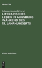 Image for Literarisches Leben in Augsburg Wahrend Des 15. Jahrhunderts
