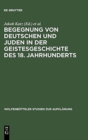 Image for Begegnung von Deutschen und Juden in der Geistesgeschichte des 18. Jahrhunderts