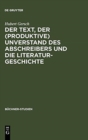 Image for Der Text, Der (Produktive) Unverstand Des Abschreibers Und Die Literaturgeschichte