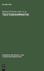Image for Textgrammatik : Beitrage Zum Problem Der Textualitat