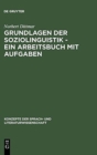Image for Grundlagen Der Soziolinguistik - Ein Arbeitsbuch Mit Aufgaben