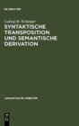 Image for Syntaktische Transposition und semantische Derivation