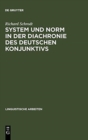 Image for System und Norm in der Diachronie des deutschen Konjunktivs
