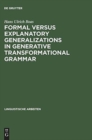 Image for Formal versus explanatory generalizations in generative transformational grammar : An investigation into generative argumentation