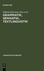 Image for Grammatik, Semantik, Textlinguistik