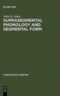 Image for Suprasegmental Phonology and Segmental Form : Segmental Variation in the English of Dutch speakers