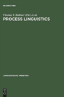 Image for Process linguistics : Exploring the processual aspects of language and language use, and the methods of their description