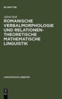 Image for Romanische Verbalmorphologie und relationentheoretische mathematische Linguistik