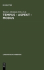 Image for Tempus - Aspekt - Modus : Die Lexikalischen Und Grammatischen Formen in Den Germanischen Sprachen