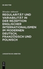 Image for Regularit?t Und Variabilit?t in Der Rezeption Englischer Internationalismen Im Modernen Deutsch, Franz?sisch Und Polnisch