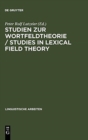 Image for Studien zur Wortfeldtheorie / Studies in Lexical Field Theory