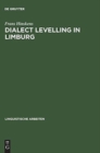 Image for Dialect Levelling in Limburg : Structural and sociolinguistic aspects