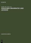 Image for Zwischen Grammatik und Lexikon