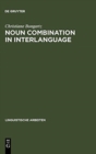 Image for Noun Combination in Interlanguage : Typology Effects in Complex Determiner Phrases