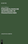 Image for Phraseologische Wortpaare Im Franzosischen