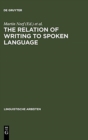 Image for The Relation of Writing to Spoken Language