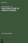 Image for The Structure of Creole Words : Segmental, Syllabic and Morphological Aspects