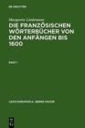 Image for Die Franzosischen Worterbucher Von Den Anfangen Bis 1600