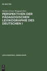 Image for Perspektiven Der Padagogischen Lexikographie Des Deutschen I