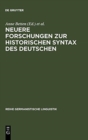 Image for Neuere Forschungen Zur Historischen Syntax Des Deutschen : Referate Der Internationalen Fachkonferenz Eichstatt 1989