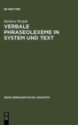 Image for Verbale Phraseolexeme in System und Text