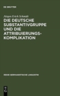 Image for Die Deutsche Substantivgruppe Und Die Attribuierungskomplikation