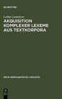 Image for Akquisition komplexer Lexeme aus Textkorpora