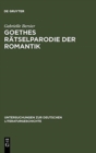 Image for Goethes Ratselparodie Der Romantik : Eine Neue Lesart Der Wahlverwandtschaften