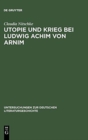 Image for Utopie und Krieg bei Ludwig Achim von Arnim
