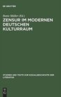 Image for Zensur im modernen deutschen Kulturraum