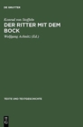 Image for Der Ritter Mit Dem Bock : Konrads Von Stoffeln »Gauriel Von Muntabel«. Neu Herausgegeben, Eingeleitet Und Kommentiert