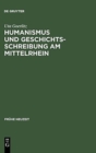 Image for Humanismus Und Geschichtsschreibung Am Mittelrhein