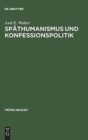 Image for Spathumanismus und Konfessionspolitik