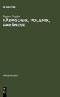 Image for Padagogik, Polemik, Paranese