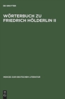 Image for Woerterbuch Zu Friedrich Hoelderlin II : Hyperion. Auf Der Textgrundlage Der Grossen Stuttgarter Ausgabe.