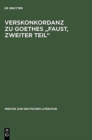 Image for Verskonkordanz Zu Goethes &quot;Faust, Zweiter Teil&quot;