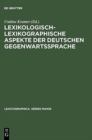 Image for Lexikologisch-lexikographische Aspekte der deutschen Gegenwartssprache