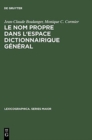 Image for Le nom propre dans l&#39;espace dictionnairique general