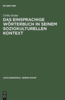 Image for Das Einsprachige Worterbuch in Seinem Soziokulturellen Kontext