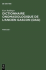 Image for Dictionnaire onomasiologique de l&#39;ancien gascon (DAG). Fascicule 1