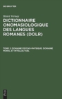 Image for Dictionnaire onomasiologique des langues romanes (DOLR), Tome 2, Domaine psycho-physique. Domaine moral et intellectuel