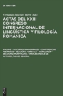 Image for Actas del XXIII Congreso Internacional de Linguistica y Filologia Romanica, Volume I, Discursos inaugurales - Conferencias plenarias - Seccion 1 : Fonetica y fonologia - Seccion 2: Morfologia - Indice