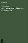 Image for Du latin aux langues romanes II : Nouvelles etudes de linguistique historique