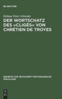 Image for Der Wortschatz Des »Cliges« Von Chretien de Troyes