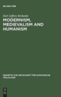 Image for Modernism, medievalism and humanism : A research bibliography on the reception of the works of Ernst Robert Curtius